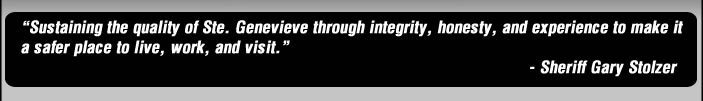 Image of the words: Sustaining the quality of Ste. Genevieve through integrity, honesty and experience to make it safer place to live, work, and visit.